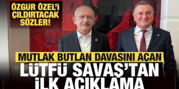 chpde_mutlak_butlan_davasini_baslatan_lutfu_savastan_ilk_aciklama_1779384535_6469.jpg