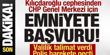 kilicdaroglu_cephesinden_emniyete_genel_merkez_basvurusu_ankara_valiliginden_talimat_1779609995_6394.jpeg