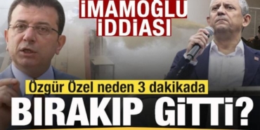 ozgur_ozel_neden_3_dakikada_birakti_gitti_imamoglu_iddiasi_1779681616_9362.jpg